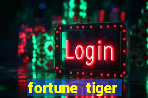 fortune tiger minimo 1 real